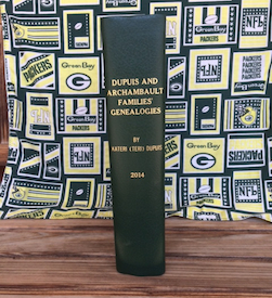 Dupuis and Archambault Families' Genealogies Book Dupuis and Archambault Families' Genealogies Book